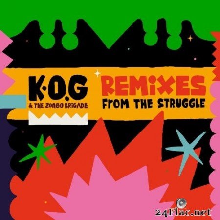 K.O.G & The Zongo Brigade - Remixes from the Struggle (2019) Hi-Res
