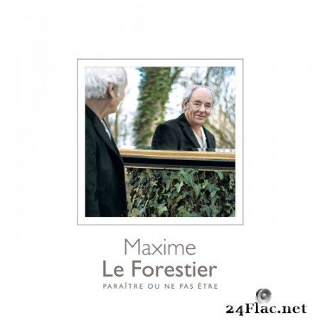 Maxime Le Forestier - Paraître ou ne pas être [15 Tracks] (2019) Hi-Res