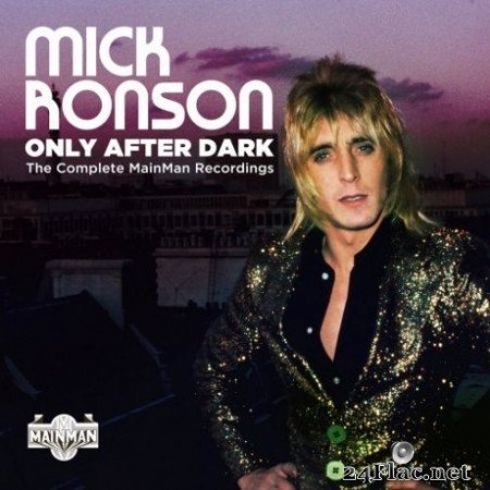 Mick Ronson - Only After Dark: The Complete Mainman Recordings (2019) FLAC