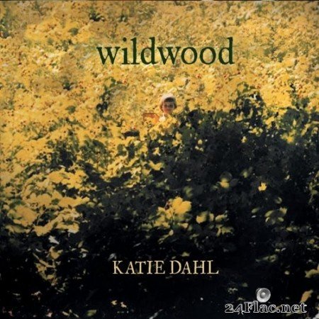 Katie Dahl - Wildwood (2019) Hi-Res