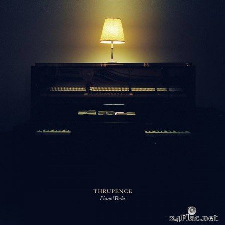Thrupence – Piano Works [2019]