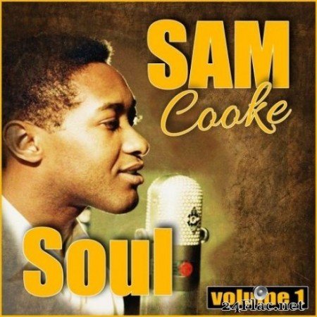 Sam Cooke & The Soul Stirrers - Sam Cooke Soul, Vol. 1 (2019) FLAC