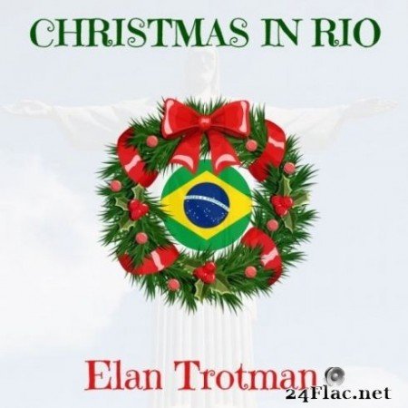 Elan Trotman - Christmas in Rio (2019) FLAC