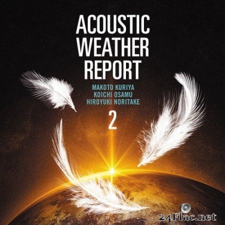 Makoto Kuriya, Koichi Osamu, Hiroyuki Noritake - Acoustic Weather Report 2 (2019) Hi-Res