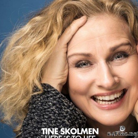Tine Skolmen - Here's to Life (2019) [FLAC (tracks)]