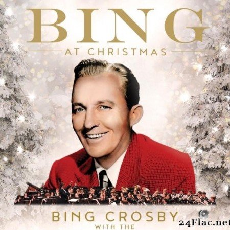 Bing Crosby - Bing At Christmas (2019) [FLAC (tracks)]