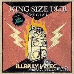 Dub Pistols - King Size Dub Special: Illbilly Hitec (Overdubbed by Dub Pistols) (2019) FLAC