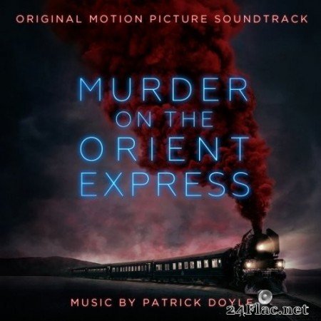 Patrick Doyle - Murder on the Orient Express (Original Motion Picture Soundtrack) (2017) Hi-Res