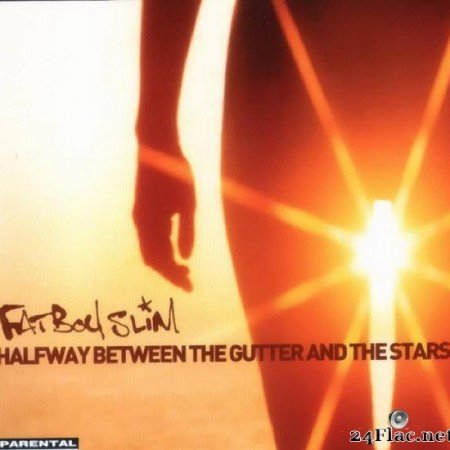 Fatboy Slim - Halfway Between The Gutter And The Stars (2000) [APE (image + .cue)]