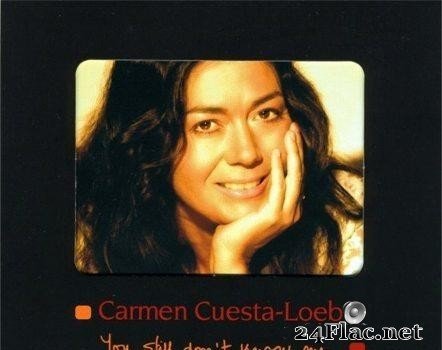 Carmen Cuesta-Loeb - You Still Don't Know Me (2007) [FLAC (tracks + .cue)]