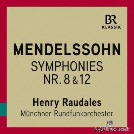 Munich Radio Orchestra &#038; Henry Raudales - Mendelssohn: String Symphonies (2019) Hi-Res