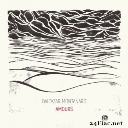 Baltazar Montanaro - AMOURS (2019) Hi-Res + FLAC