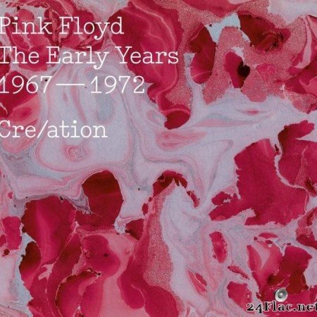 Pink Floyd - The Early Years 1967-72 Cre/ation (2016) [FLAC (tracks)]