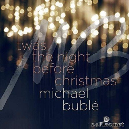 Michael Bublé - 'Twas the Night Before Christmas (Single) (2019) Hi-Res