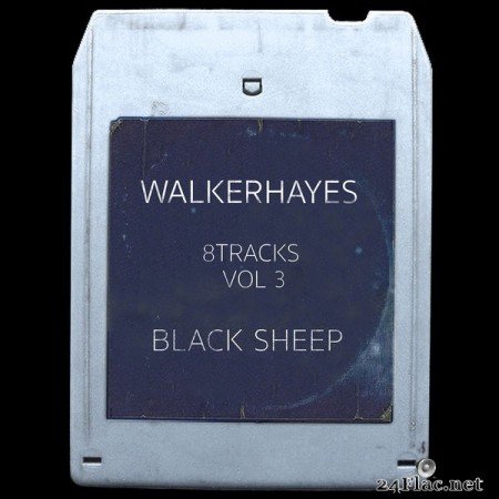 Walker Hayes – 8Tracks, Vol. 3: Black Sheep (2019) [24bit Hi-Res]