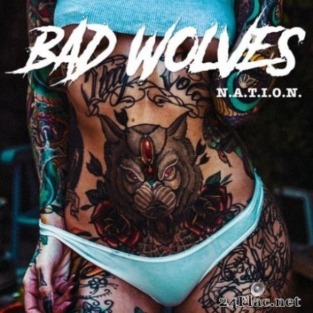 Bad Wolves - N.A.T.I.O.N. (2019) Hi-Res + FLAC