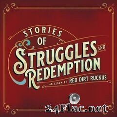 Red Dirt Ruckus - Stories of Struggles and Redemption (2019) FLAC