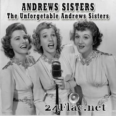 Andrews Sisters - The Unforgetable Andrews Sisters (2019) FLAC