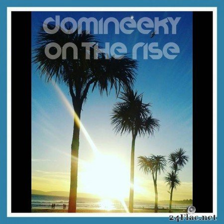 Domineeky – On The Rise [2019]