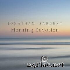 Jonathan Sargent - Morning Devotion (2019) FLAC