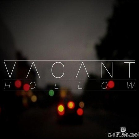 VACANT - Hollow (2013) [FLAC (tracks)]