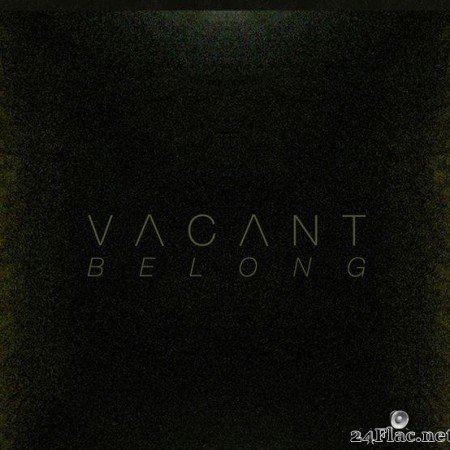 VACANT - Belong (2019) [FLAC (tracks)]