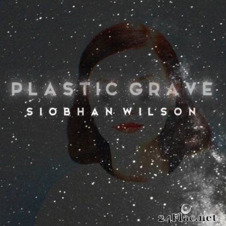 Siobhan Wilson - Plastic Grave (2019) FLAC