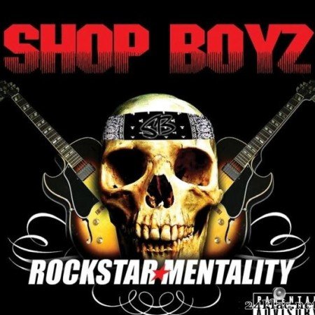 Shop Boyz - Rockstar Mentality (2007) [FLAC (tracks)]