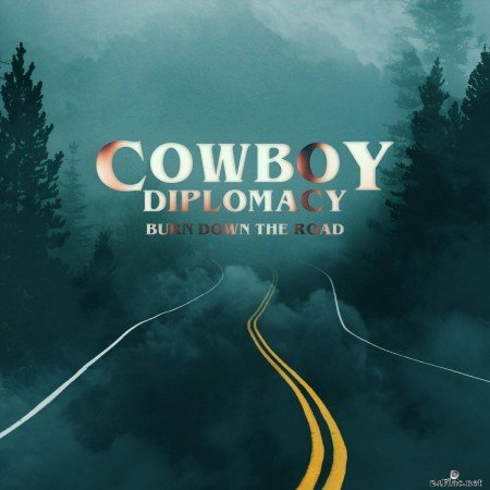 Cowboy Diplomacy - Burn Down the Road (2019) FLAC