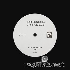 Art School Girlfriend - ASG Reworks (2019) FLAC