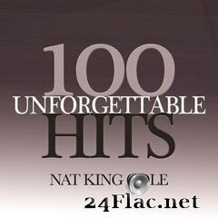Nat King Cole - 100 Unforgettable Hits (2019) FLAC