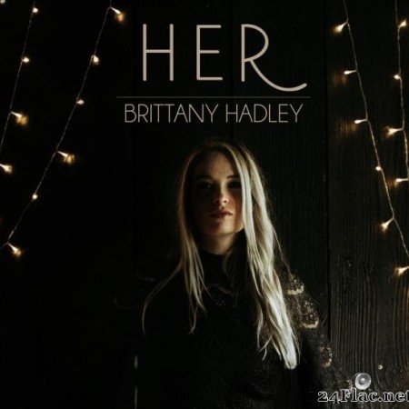 Brittany Hadley - Her (2019) [FLAC (tracks)]