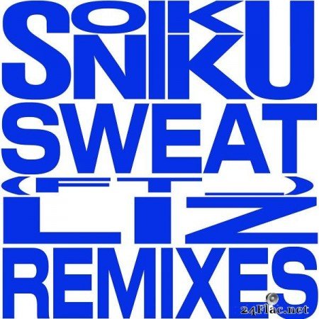 SONIKKU – Sweat (Remixes) [2019]
