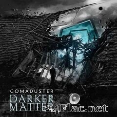 Comaduster - Darker Matter (2019) FLAC