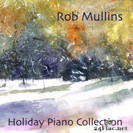 Rob Mullins - Holiday Piano Collection (2019) FLAC
