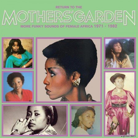 Return To The Mothers' Garden (More Funky Sounds Of Female Africa 1971 - 1982) (2019) FLAC