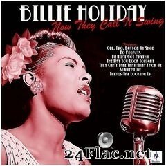 Billie Holiday - Now They Call It Swing (2019) FLAC
