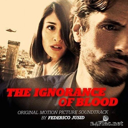 Federico Jusid - The Ignorance of Blood (Original Motion Picture Soundtrack) (2016) Hi-Res