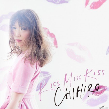CHIHIRO - KISS MISS KISS (2017) Hi-Res