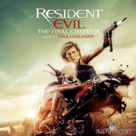 Paul Haslinger - Resident Evil - The Final Chapter (Original Motion Picture Soundtrack) (2017) Hi-Res