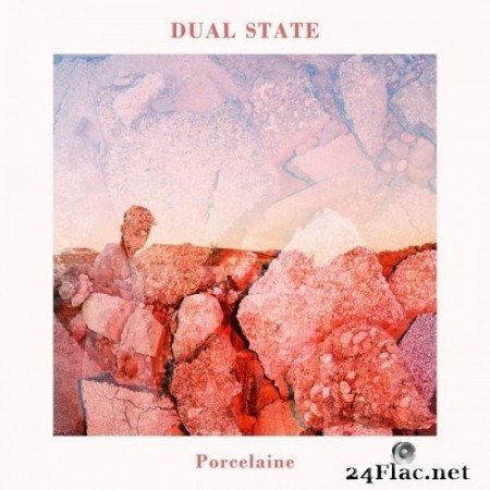 Dual State - Porcelaine (2019) Hi-Res