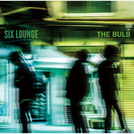 SIX LOUNGE - THE BULB (Deluxe Version) (2019) FLAC