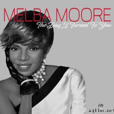 Melba Moore - The Day I Turned To You: Remastered (2019) [FLAC (tracks)]