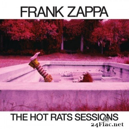 Frank Zappa - The Hot Rats Sessions (2019) FLAC