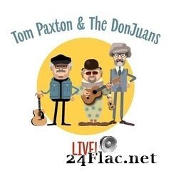 Tom Paxton & The DonJuans - Live! (2019) FLAC