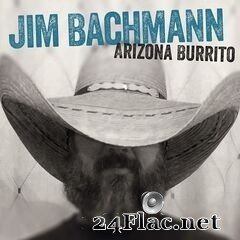 Jim Bachmann - Arizona Burrito (2019) FLAC