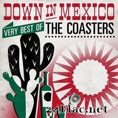 The Coasters - Down in Mexico: Very Best Of (2019) FLAC