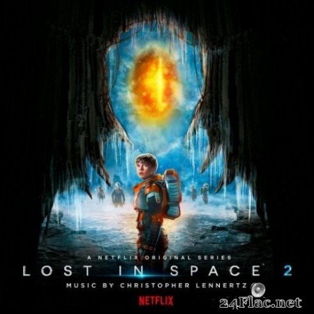 Christopher Lennertz - Lost in Space: Season 2 (A Netflix Original Series Soundtrack) (2019) Hi-Res + FLAC