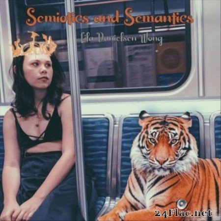 Lila Danielsen Wong - Semiotics and Semantics (2019) FLAC