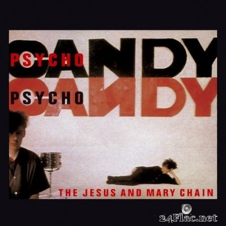 The Jesus And Mary Chain ‎- Psychocandy (Remastered Deluxe Edition) (2011) FLAC